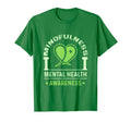 Mindfulness Green Mental Health T-Shirt - Novelty Apparel for Adults - T-Shirt, Sweatshirt, Hoodie