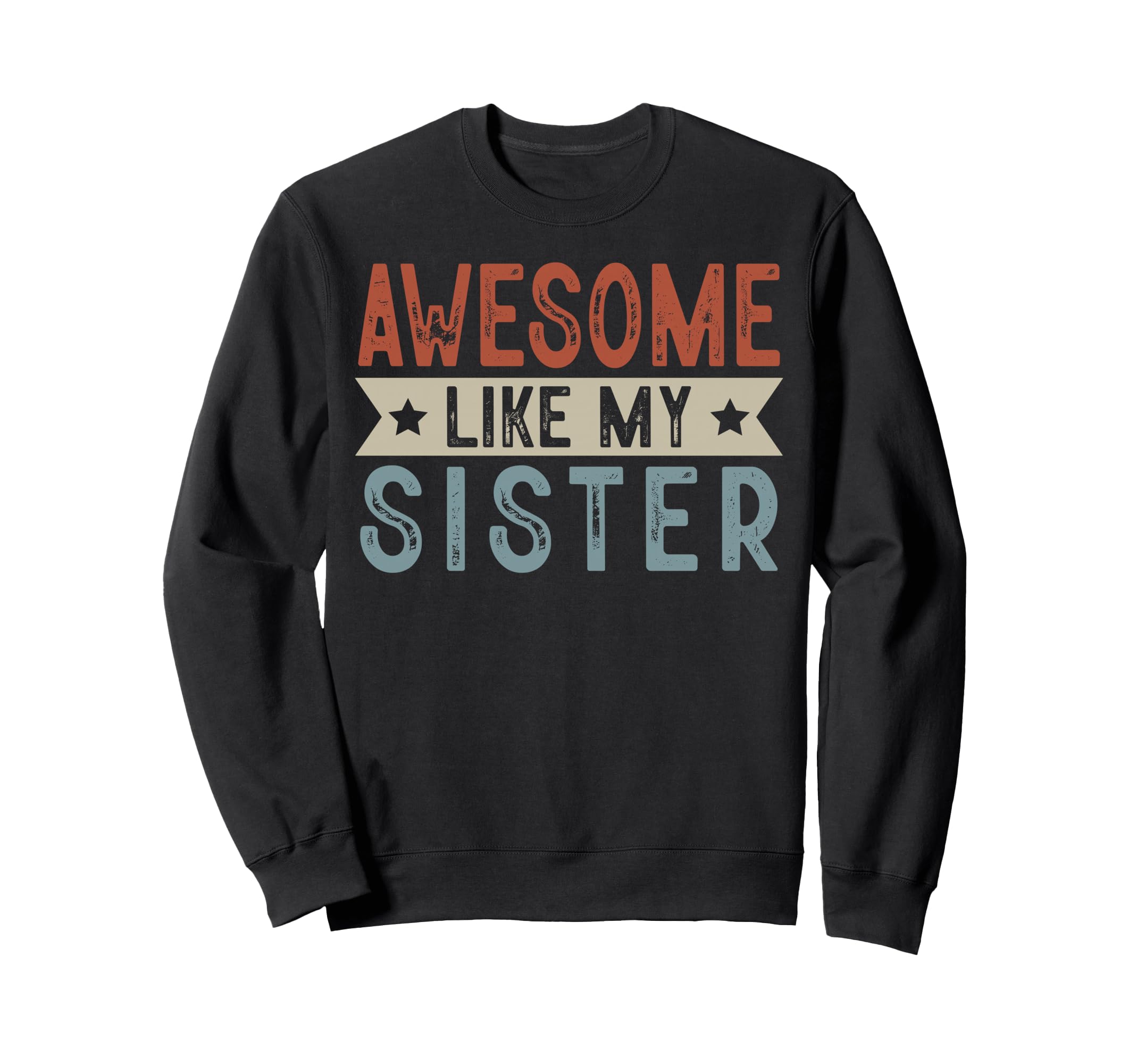 Awesome Like My Sister Aesthetic Sweatshirt - Unique Graphic for Adults - T-Shirt, Sweatshirt, Hoodie