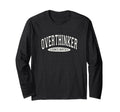 Overthinker Since Birth T-Shirt - Novelty Apparel for Adults - T-Shirt, Sweatshirt, Hoodie