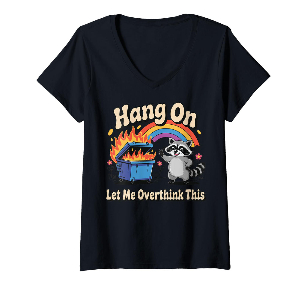 Womens Hang Let Me Overthink This V T-Shirt - Minimalist Print Men Women - T-Shirt, Sweatshirt, Hoodie