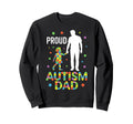 Proud Autism Dad Daddy Autistic Sweatshirt - Streetwear Style Men Women - T-Shirt, Sweatshirt, Hoodie