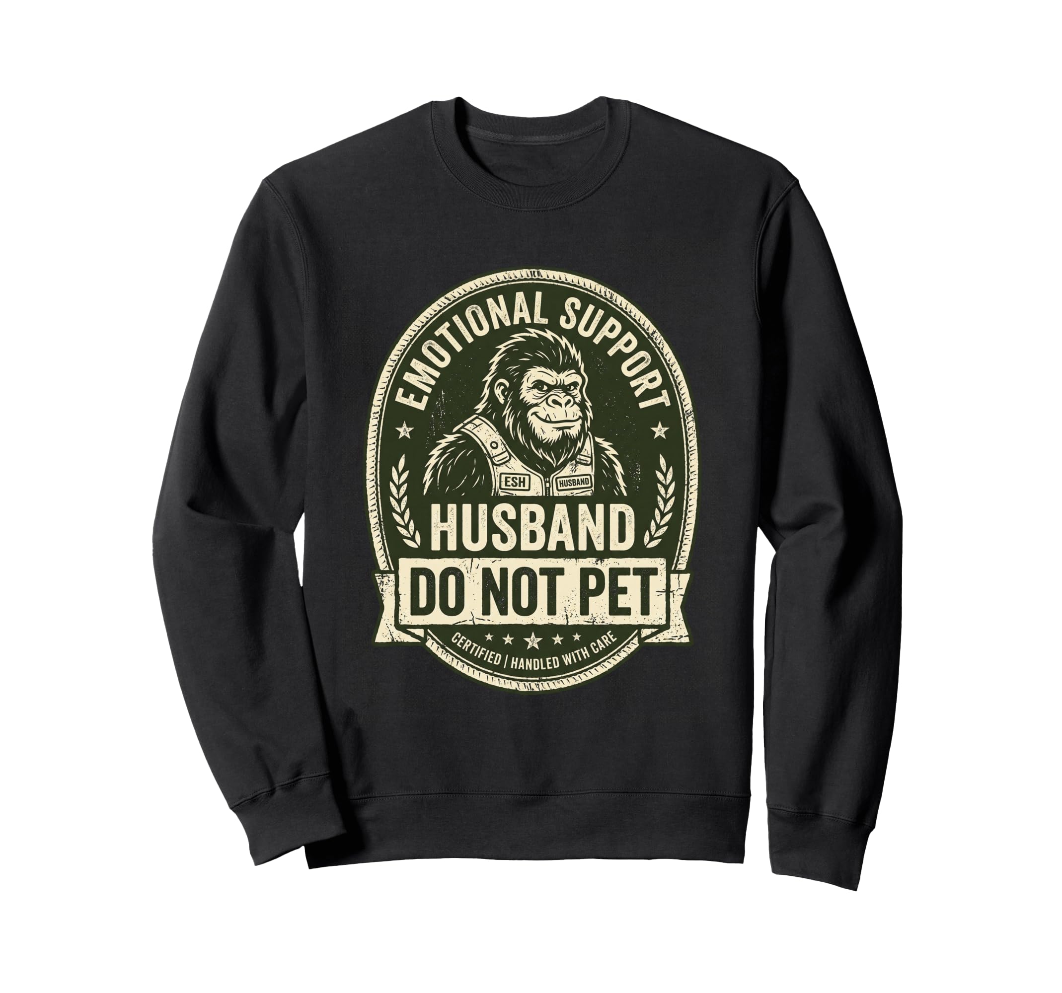 Emotional Support Husband Do Not Sweatshirt - Trendy Graphic for Adults - T-Shirt, Sweatshirt, Hoodie