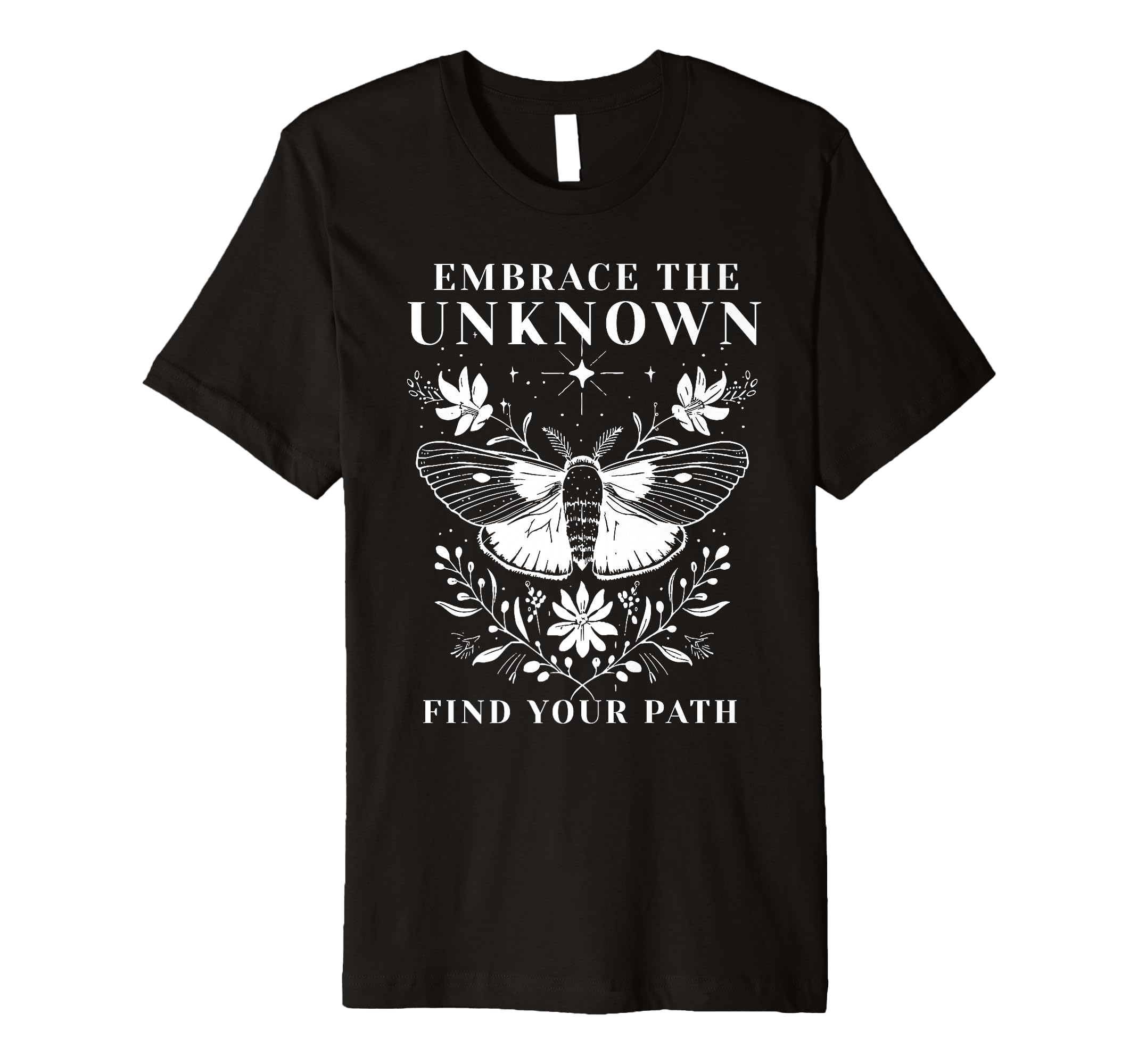 Embrace Unknown Growth Mindset Moth T-Shirt - Trendy Graphic Unisex - T-Shirt, Sweatshirt, Hoodie