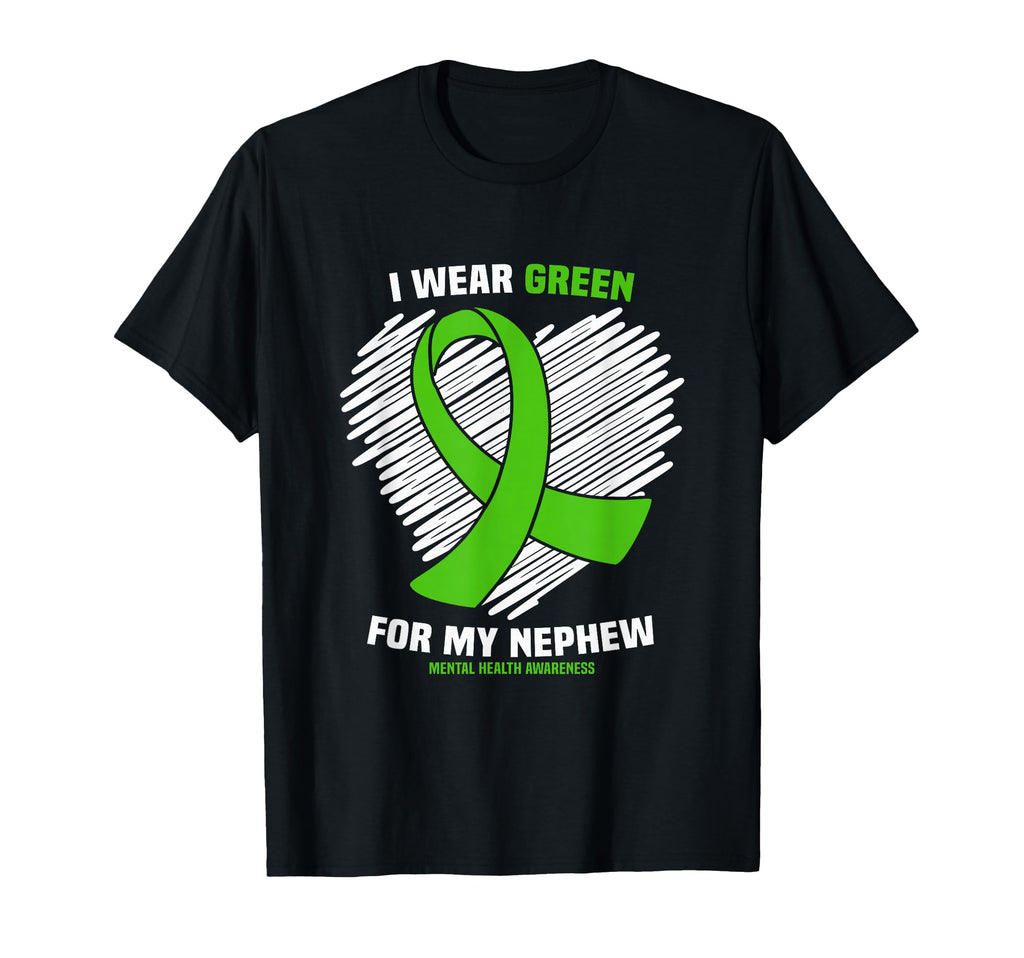 I Wear Green My Nephew Mental Health T-Shirt - Graphic Print Men Women - T-Shirt, Sweatshirt, Hoodie