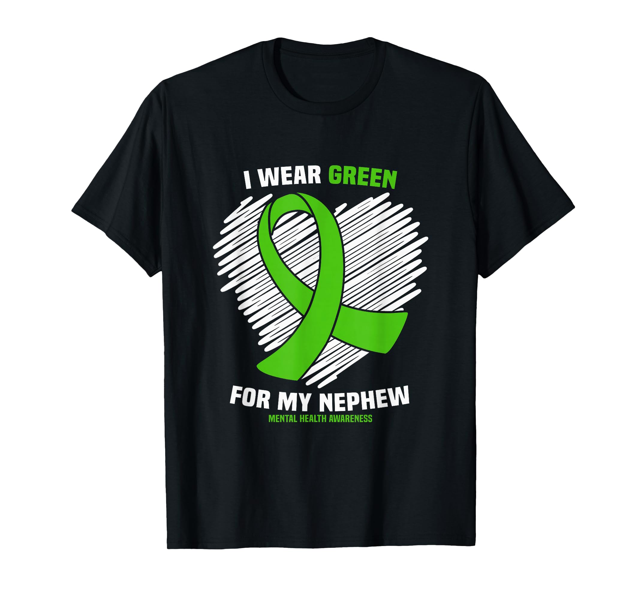 I Wear Green My Nephew Mental Health T-Shirt - Graphic Print Men Women - T-Shirt, Sweatshirt, Hoodie