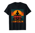 Im Calm Zen Meditation Mindfulness T-Shirt - Fun Novelty Design Men Women - T-Shirt, Sweatshirt, Hoodie