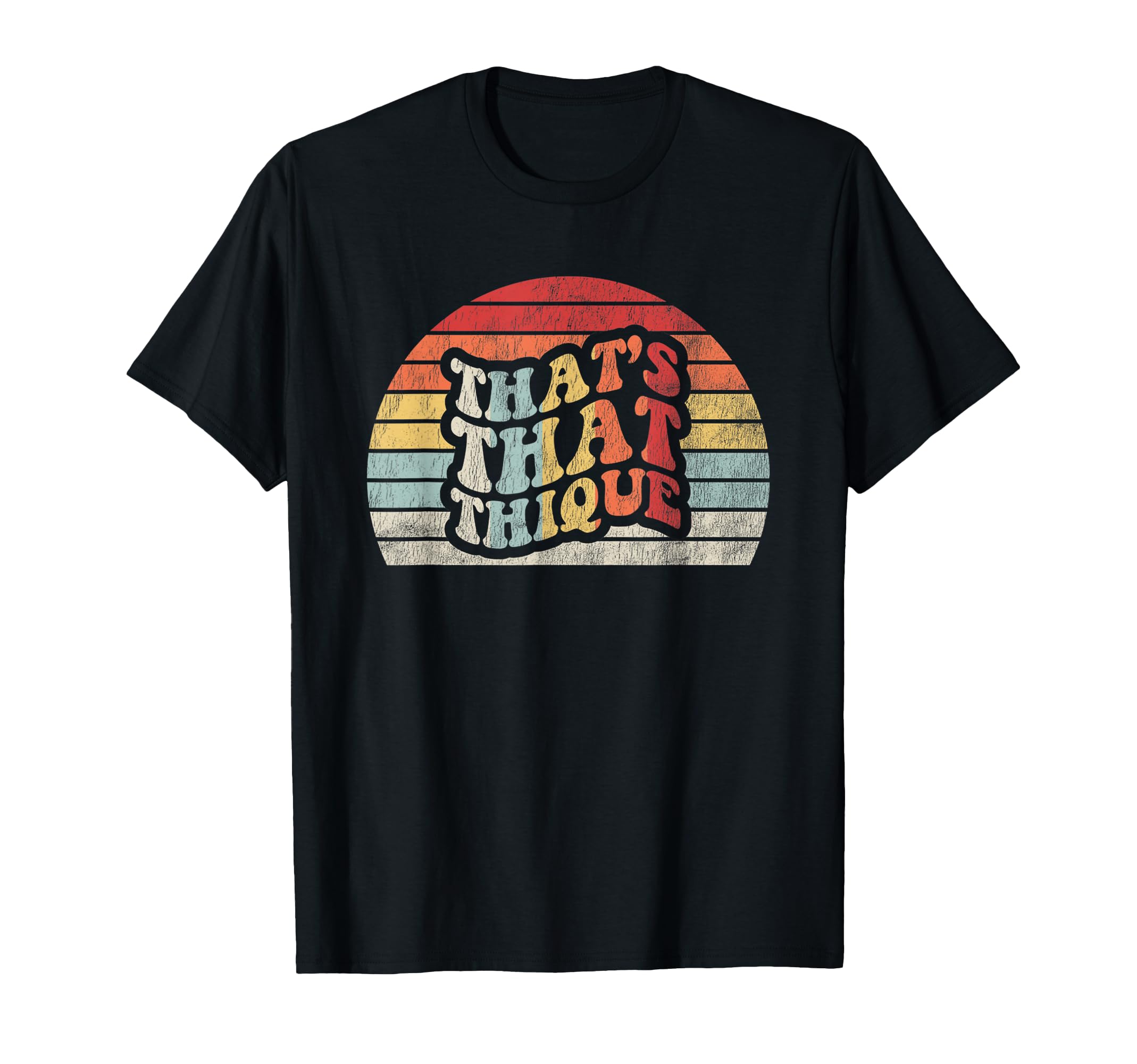 Thats That Thique Bold Typography T-Shirt - Minimalist Print Men Women - T-Shirt, Sweatshirt, Hoodie