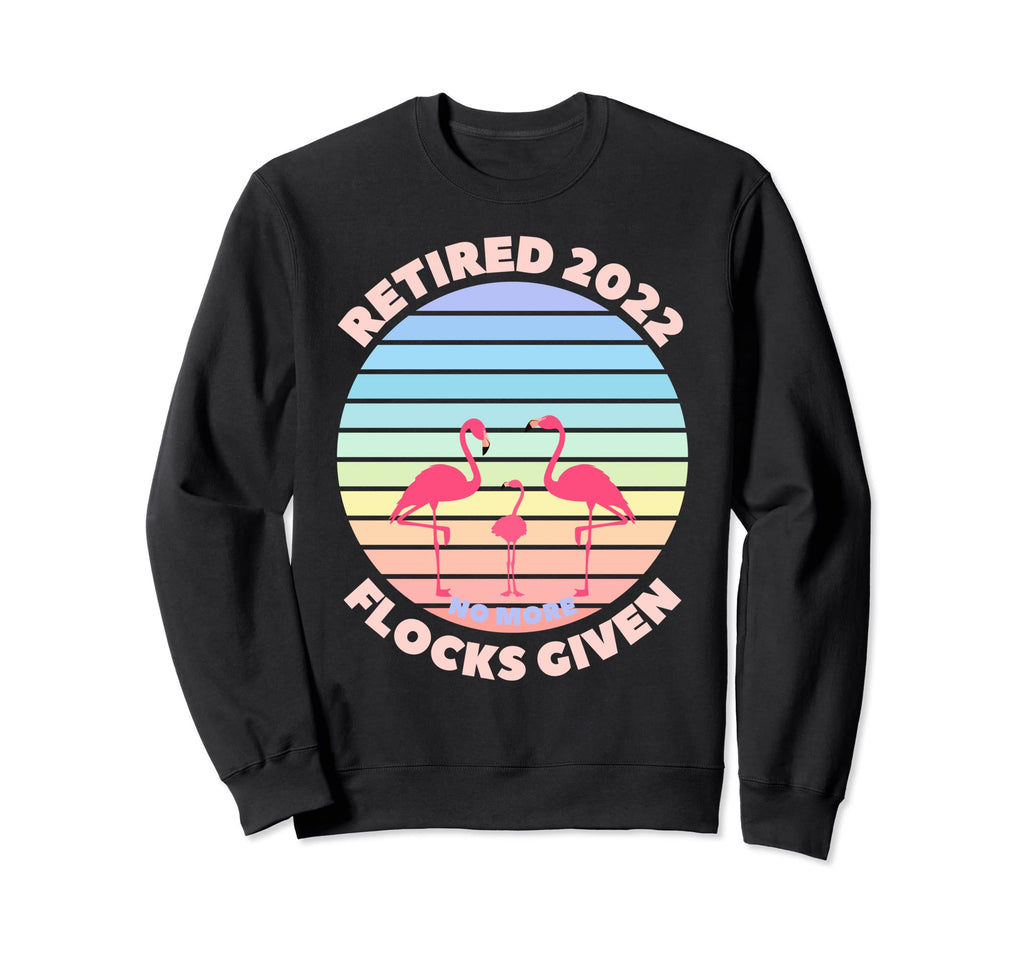 Retired 2022 Funny Novelty Sweatshirt - Streetwear Style for Adults - T-Shirt, Sweatshirt, Hoodie