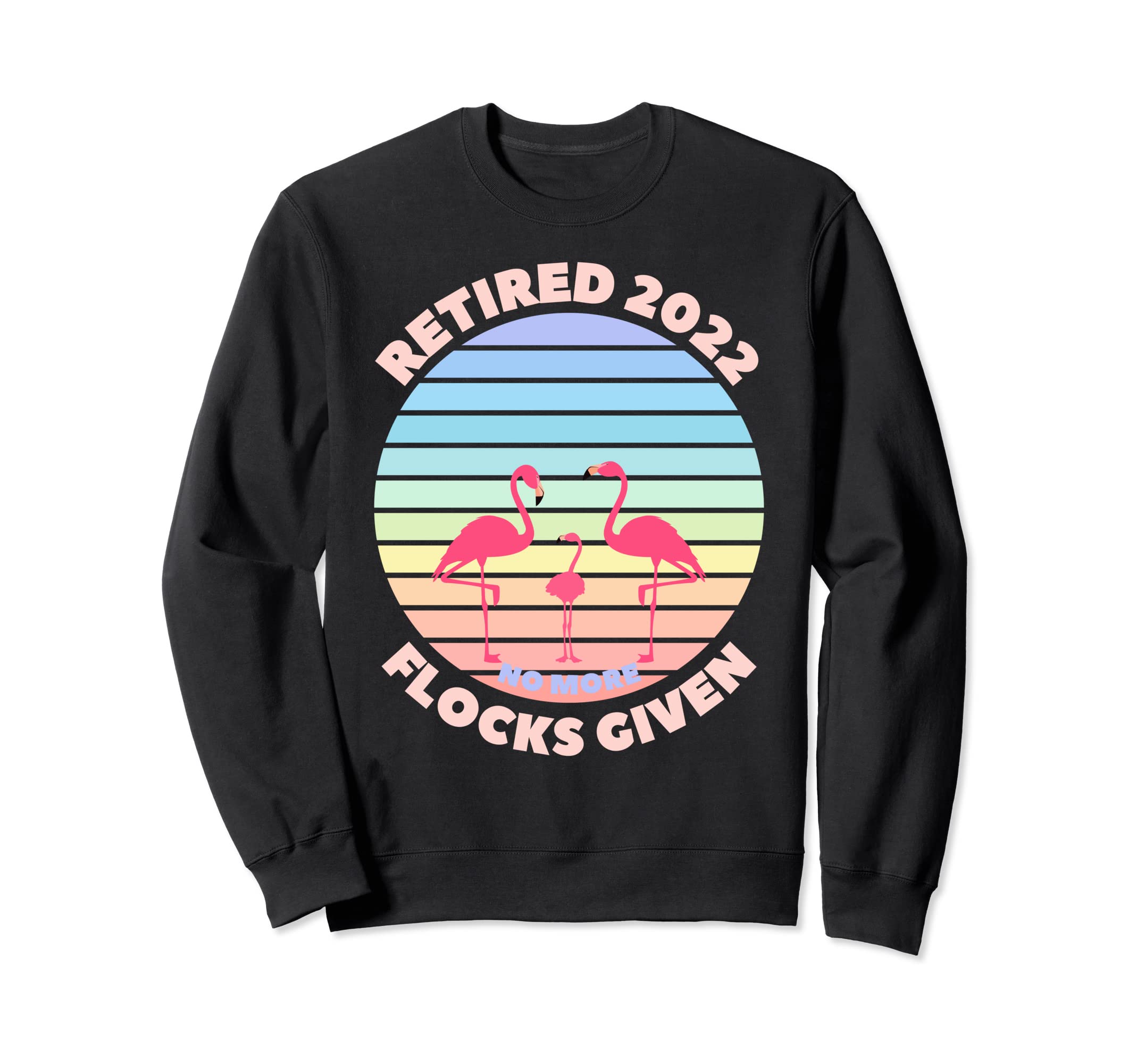 Retired 2022 Funny Novelty Sweatshirt - Streetwear Style for Adults - T-Shirt, Sweatshirt, Hoodie