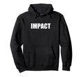 Impact Font Hoodie - Novelty Apparel Unisex - T-Shirt, Sweatshirt, Hoodie