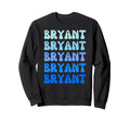 Bryant Name Stack Sweatshirt - Minimalist Print for Adults - T-Shirt, Sweatshirt, Hoodie