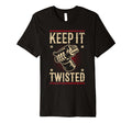 Keep It Twisted Motorcycle T-Shirt - Fun Novelty Design Men Women - T-Shirt, Sweatshirt, Hoodie