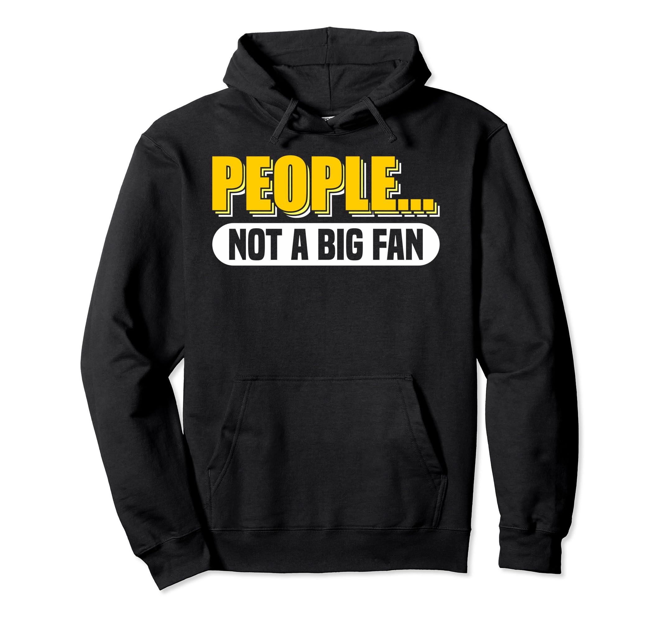 Antisocial People Not Big Fan Introvert Hoodie - Graphic Print Men Women - T-Shirt, Sweatshirt, Hoodie