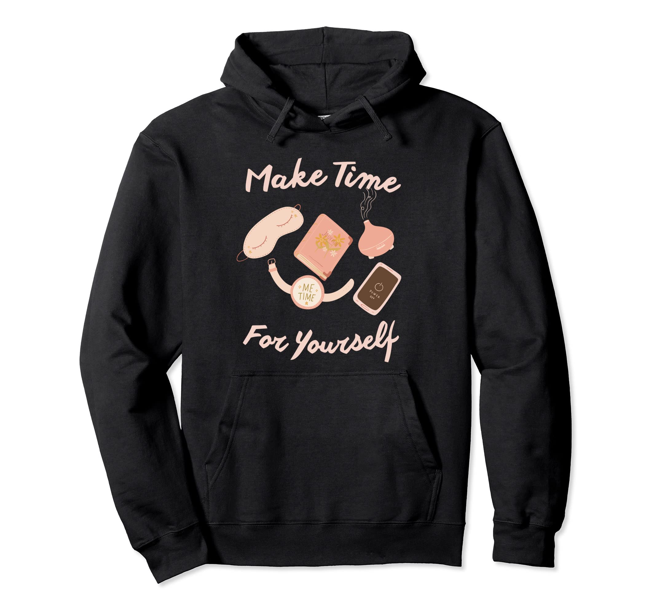 Make Time Yourself Self Love Promotion To Hoodie - Novelty Apparel Unisex - T-Shirt, Sweatshirt, Hoodie