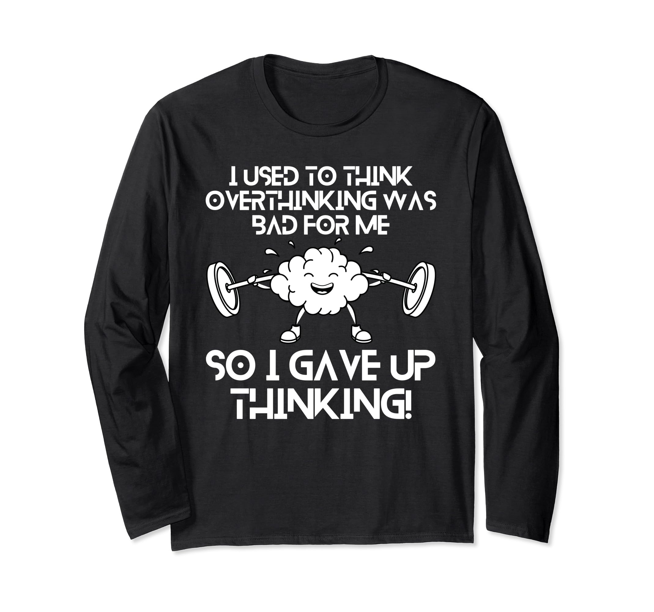 Overthinker Funny Brain I Used To Think T-Shirt - Graphic Print Men Women - T-Shirt, Sweatshirt, Hoodie