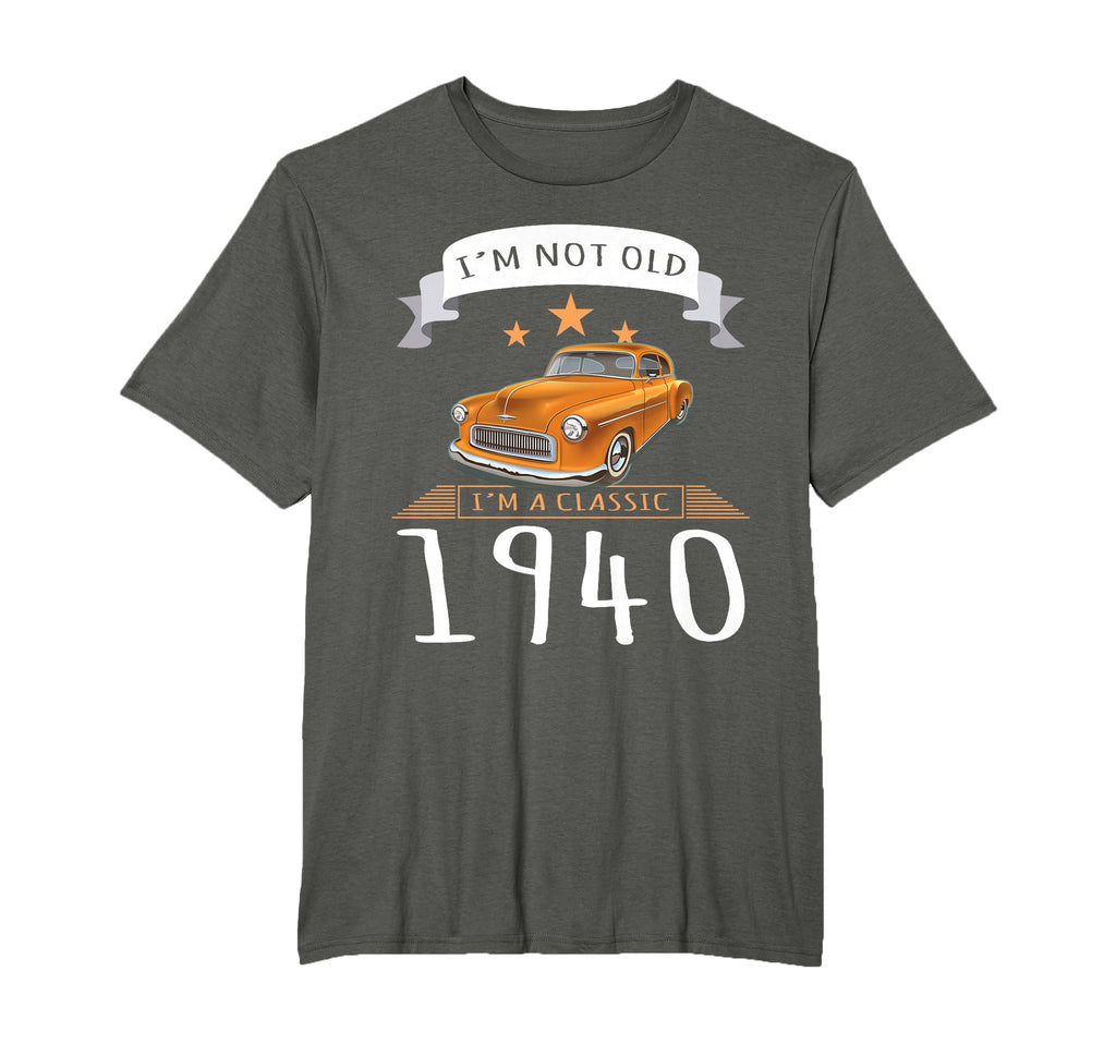 Car Im Not Old Im 1940 T-Shirt - Aesthetic Graphic Unisex - T-Shirt, Sweatshirt, Hoodie