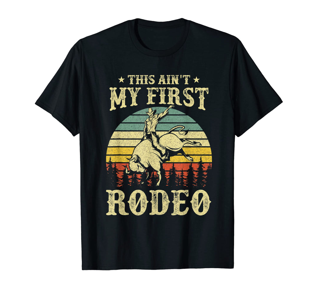 This Aint My First Rodeo Western Cowboy T-Shirt - Aesthetic Graphic Unisex - T-Shirt, Sweatshirt, Hoodie
