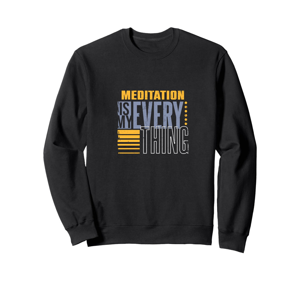 Mindfulness Yoga Meditation Is Sweatshirt - Unique Graphic Unisex - T-Shirt, Sweatshirt, Hoodie