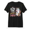 My Alone Time Is Everyones Safety T-Shirt - Casual Everyday Wear Men Women - T-Shirt, Sweatshirt, Hoodie