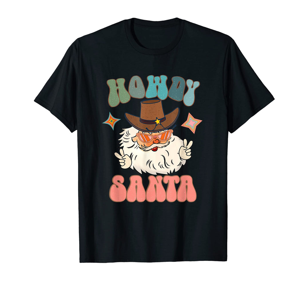 Howdy Santa Cowboy Santa Cowboy T-Shirt - Streetwear Style for Adults - T-Shirt, Sweatshirt, Hoodie