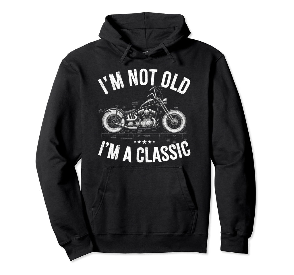 Im Not Old Im Motorbike Birthday Hoodie - Streetwear Style Unisex - T-Shirt, Sweatshirt, Hoodie