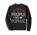My Favorite People Call Me Popmac Sweatshirt - Graphic Print Men Women - T-Shirt, Sweatshirt, Hoodie