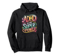 Adhd Is My Superpower Adhd Hoodie - Casual Everyday Wear Men Women - T-Shirt, Sweatshirt, Hoodie