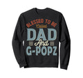 Blessed To Be Called Dad And G Popz Sweatshirt - Novelty Apparel Unisex - T-Shirt, Sweatshirt, Hoodie