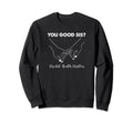 Womens You Good Sis Mental Health Sweatshirt - Unique Graphic for Adults - T-Shirt, Sweatshirt, Hoodie