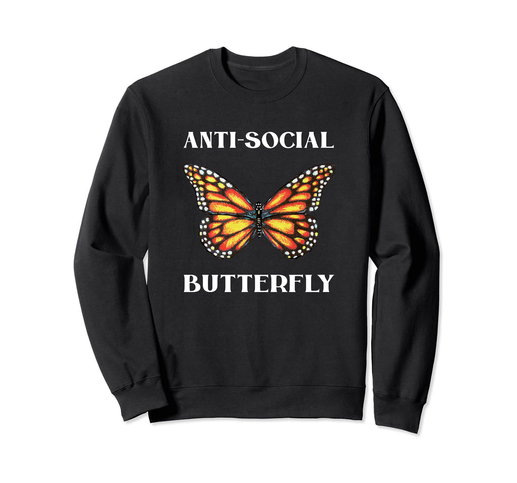 Funny Anti Social Butterfly Sweatshirt - Novelty Apparel for Adults - T-Shirt, Sweatshirt, Hoodie