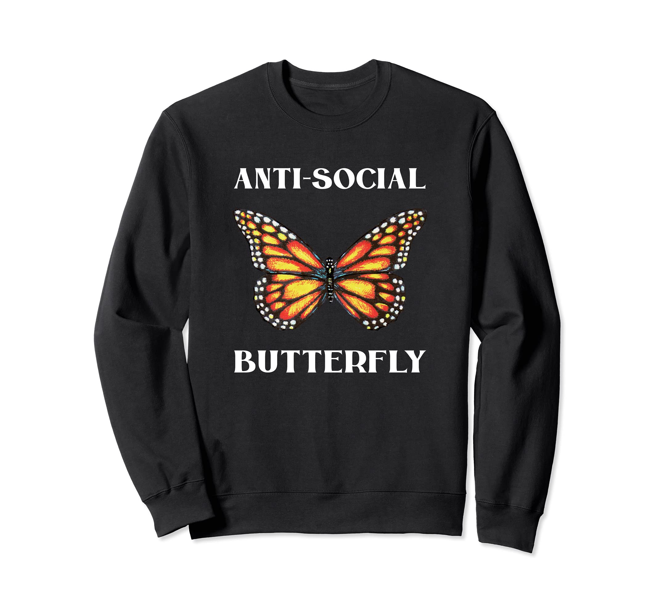 Funny Anti Social Butterfly Sweatshirt - Novelty Apparel for Adults - T-Shirt, Sweatshirt, Hoodie