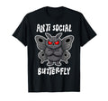 Anti Social Butterfly Funny T-Shirt - Casual Everyday Wear Men Women - T-Shirt, Sweatshirt, Hoodie