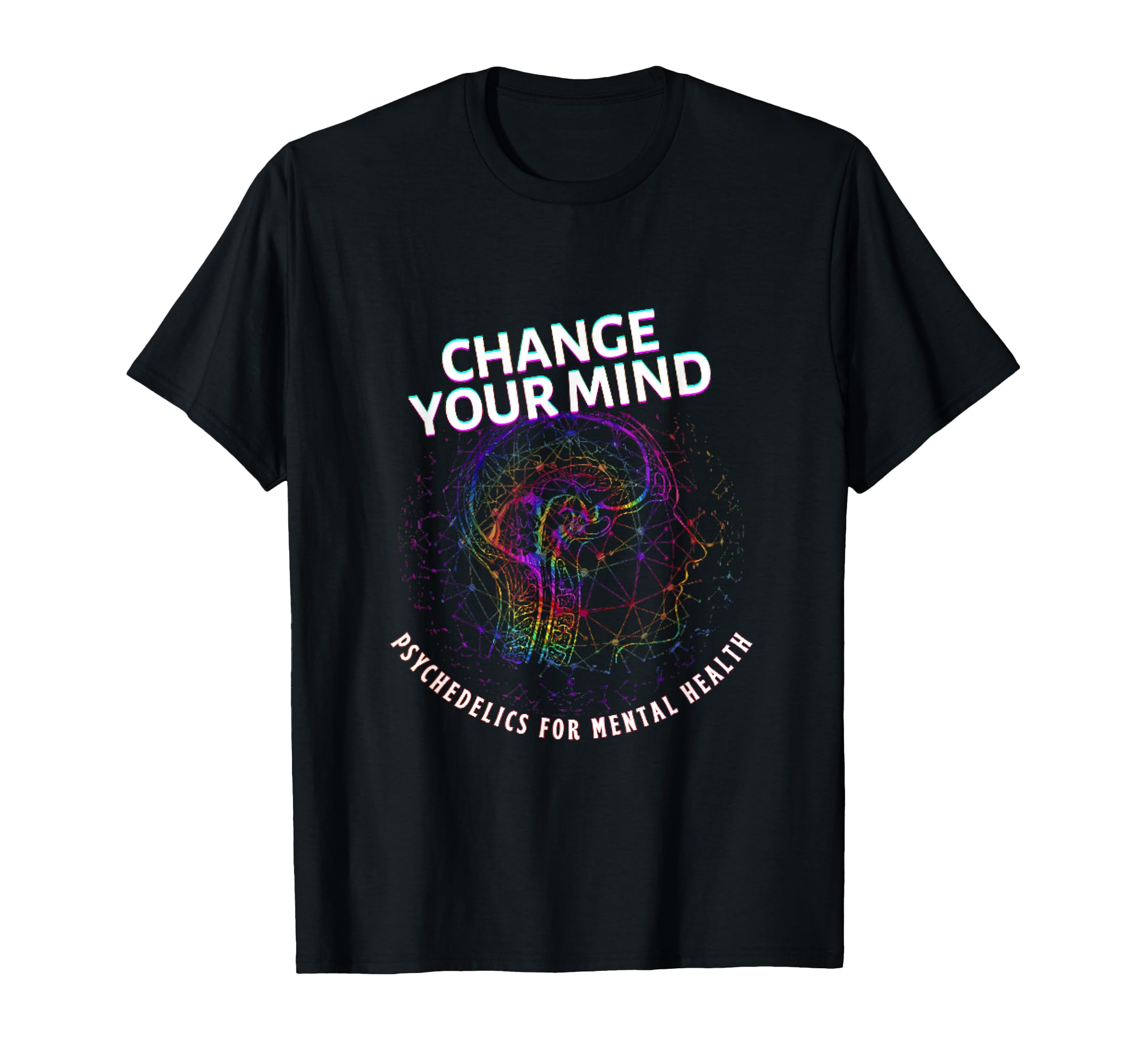 Change Your Mind Psychedelics Mental T-Shirt - Aesthetic Graphic Men Women - T-Shirt, Sweatshirt, Hoodie