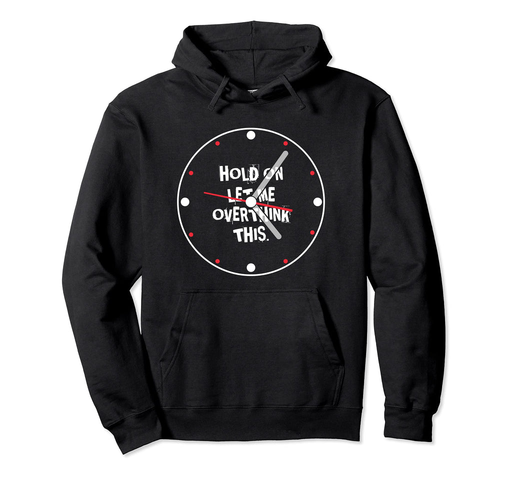 Overthinking Funny Overthinker Hoodie - Trendy Graphic for Adults - T-Shirt, Sweatshirt, Hoodie