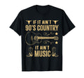 If It Aint 90S Country It Aint Music Funny T-Shirt - Trendy Graphic Unisex - T-Shirt, Sweatshirt, Hoodie