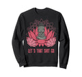 Funny Buddha Lets That Shit Sweatshirt - Casual Everyday Wear for Adults - T-Shirt, Sweatshirt, Hoodie