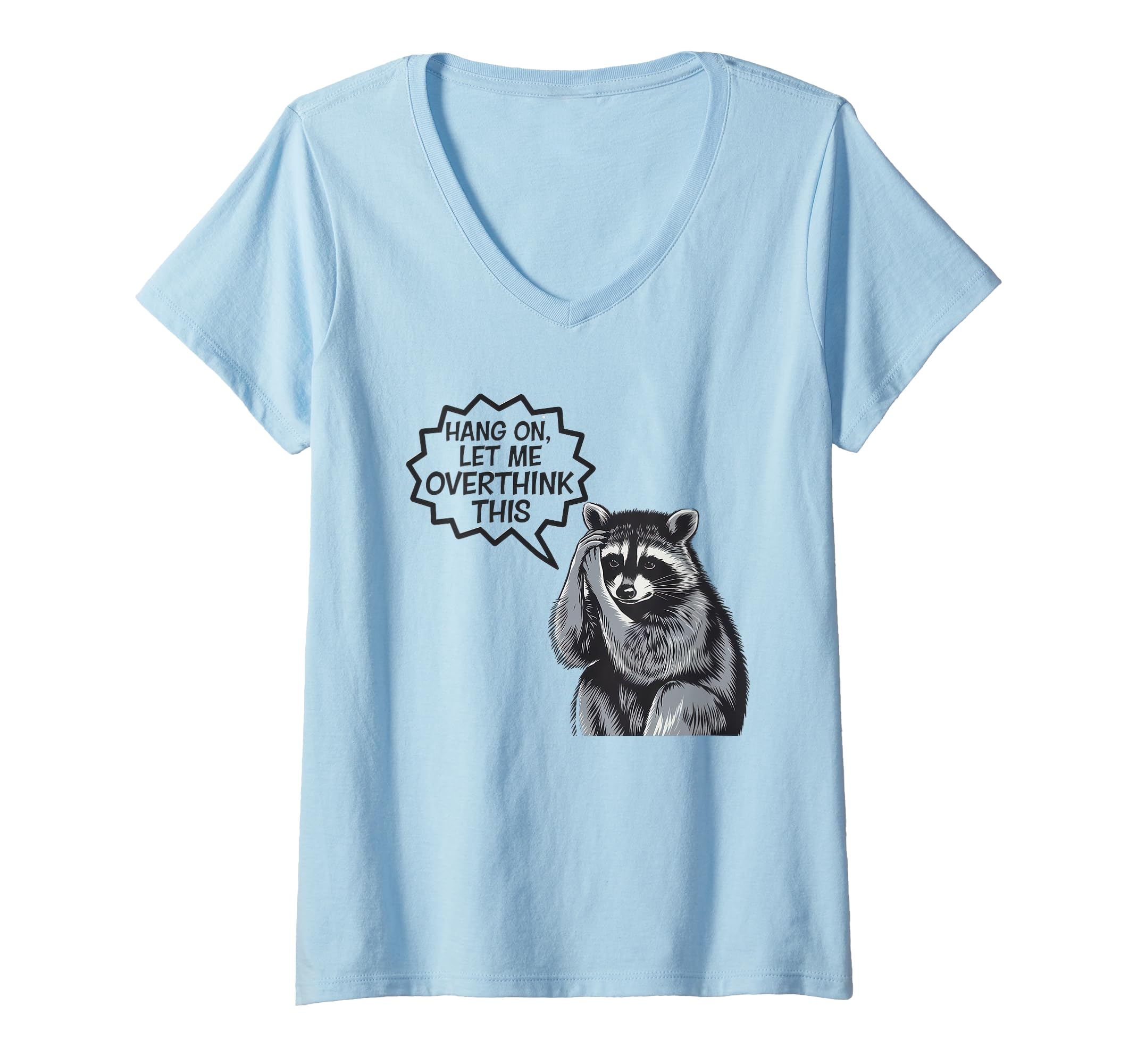 Womens Hang Let Me Overthink This T-Shirt - Custom Art Print Unisex - T-Shirt, Sweatshirt, Hoodie