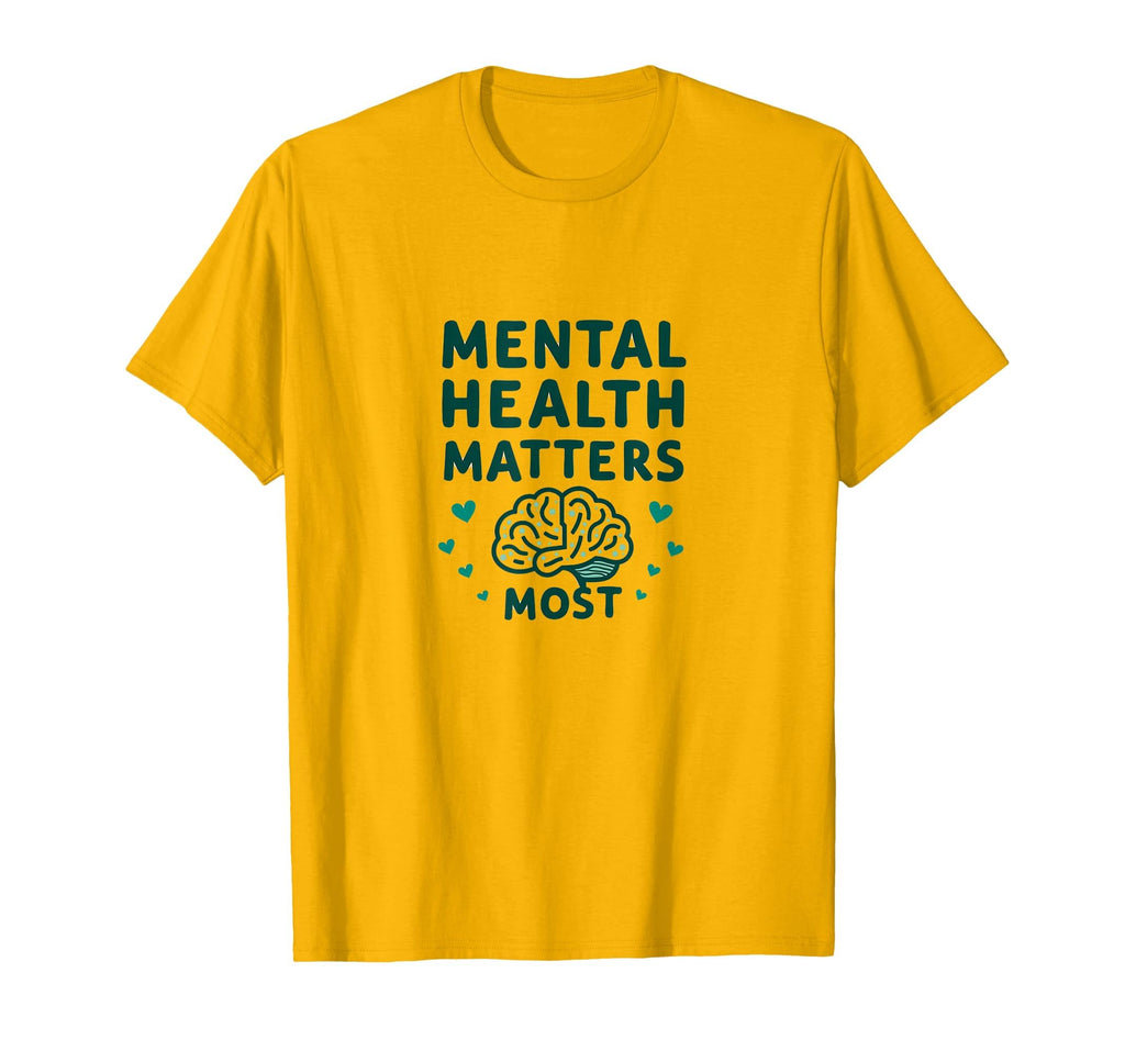 Mental Health Matters Most School T-Shirt - Fun Novelty Design for Adults - T-Shirt, Sweatshirt, Hoodie