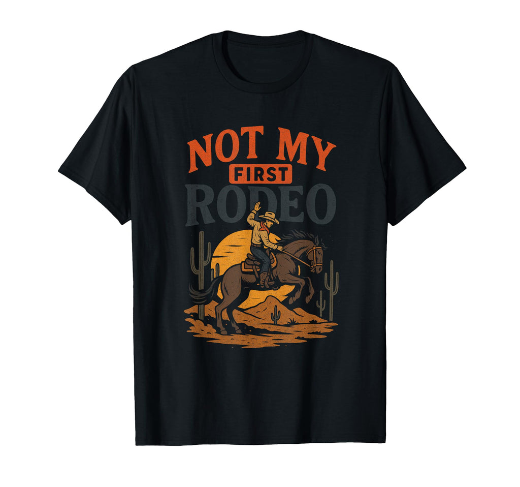 Not My First Rodeo Western Cowboy T-Shirt - Minimalist Print Men Women - T-Shirt, Sweatshirt, Hoodie