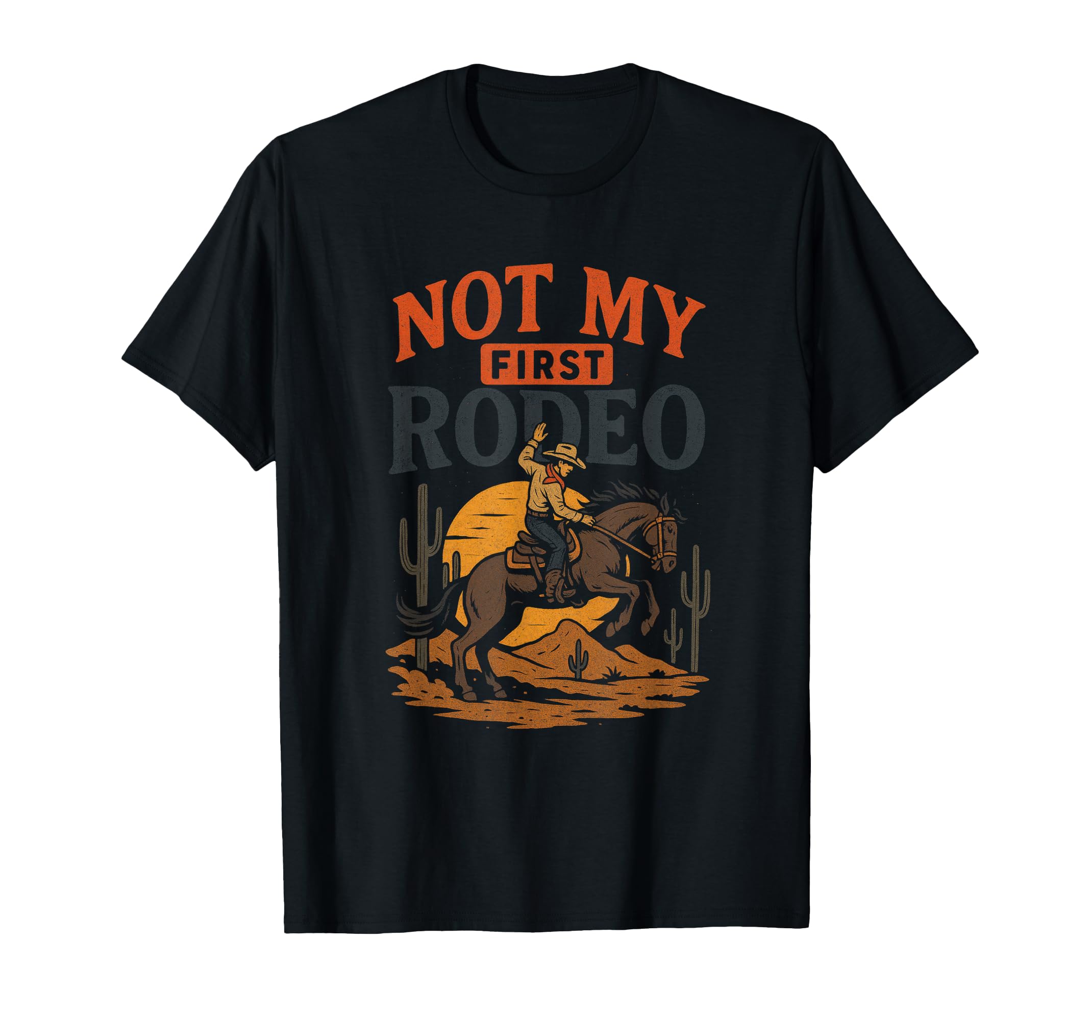 Not My First Rodeo Western Cowboy T-Shirt - Minimalist Print Men Women - T-Shirt, Sweatshirt, Hoodie