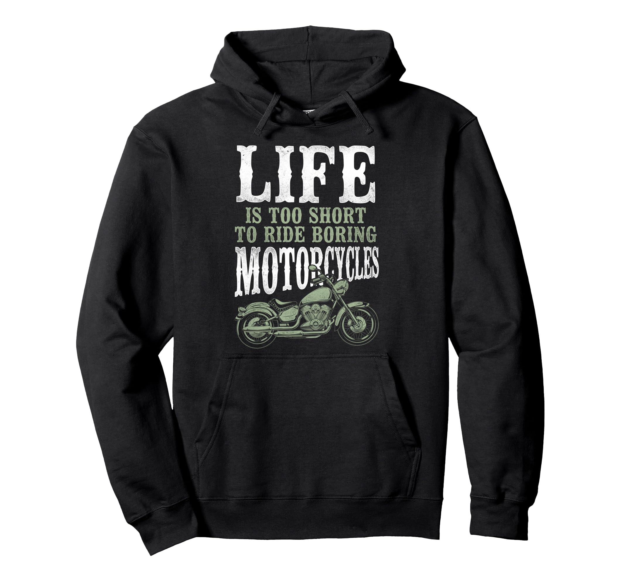 Motorcycle Biker Life Is Too Short To Hoodie - Streetwear Style Men Women - T-Shirt, Sweatshirt, Hoodie