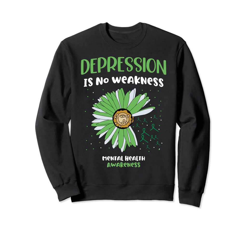 Depression Is No Weakness Mental Sweatshirt - Fun Novelty Design Men Women - T-Shirt, Sweatshirt, Hoodie