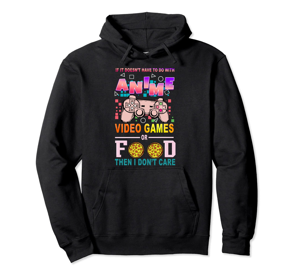 If It Doesnt Have To Do Anime Video Hoodie - Unique Graphic Men Women - T-Shirt, Sweatshirt, Hoodie