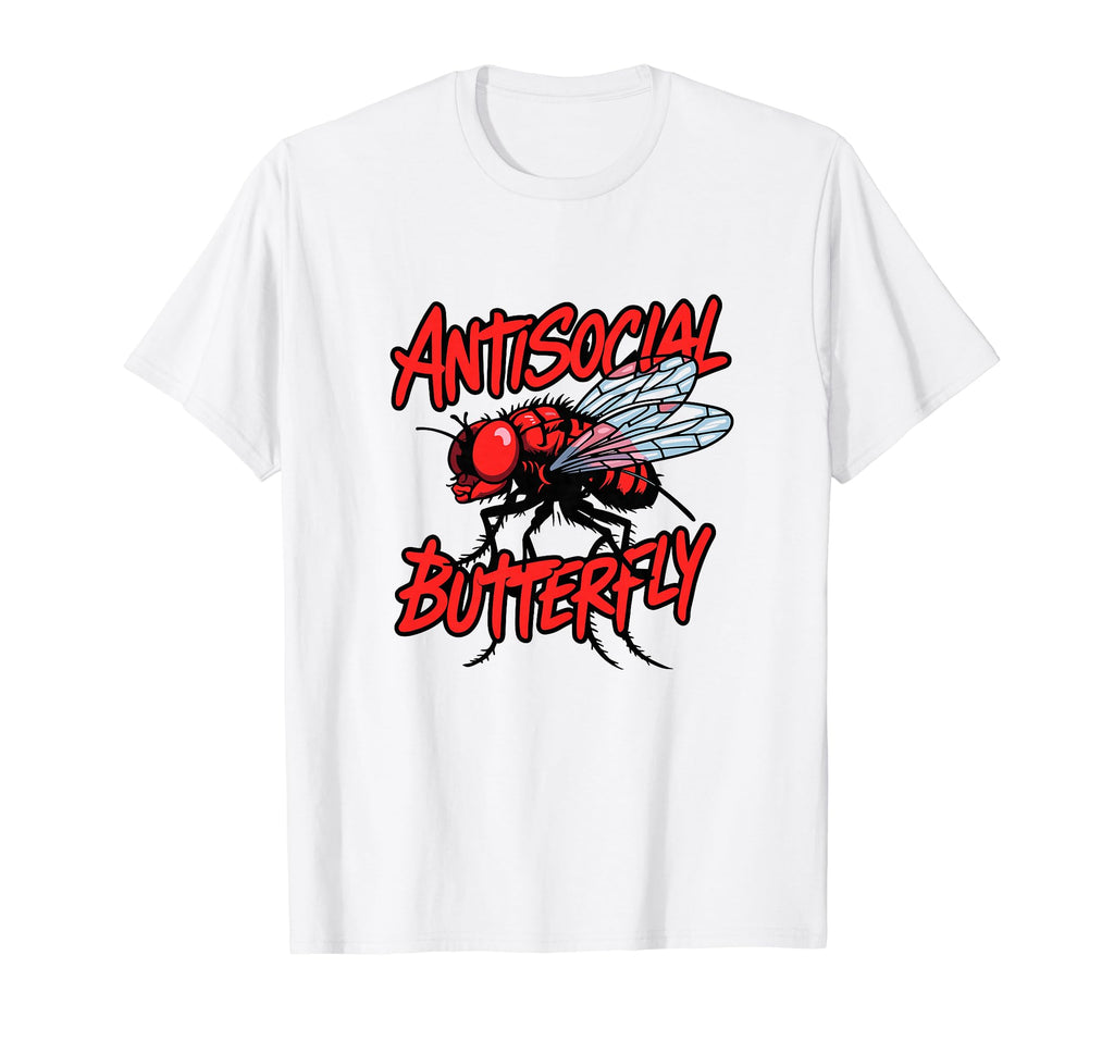 Antisocial Butterfly Funny Housefly T-Shirt - Novelty Apparel Unisex - T-Shirt, Sweatshirt, Hoodie