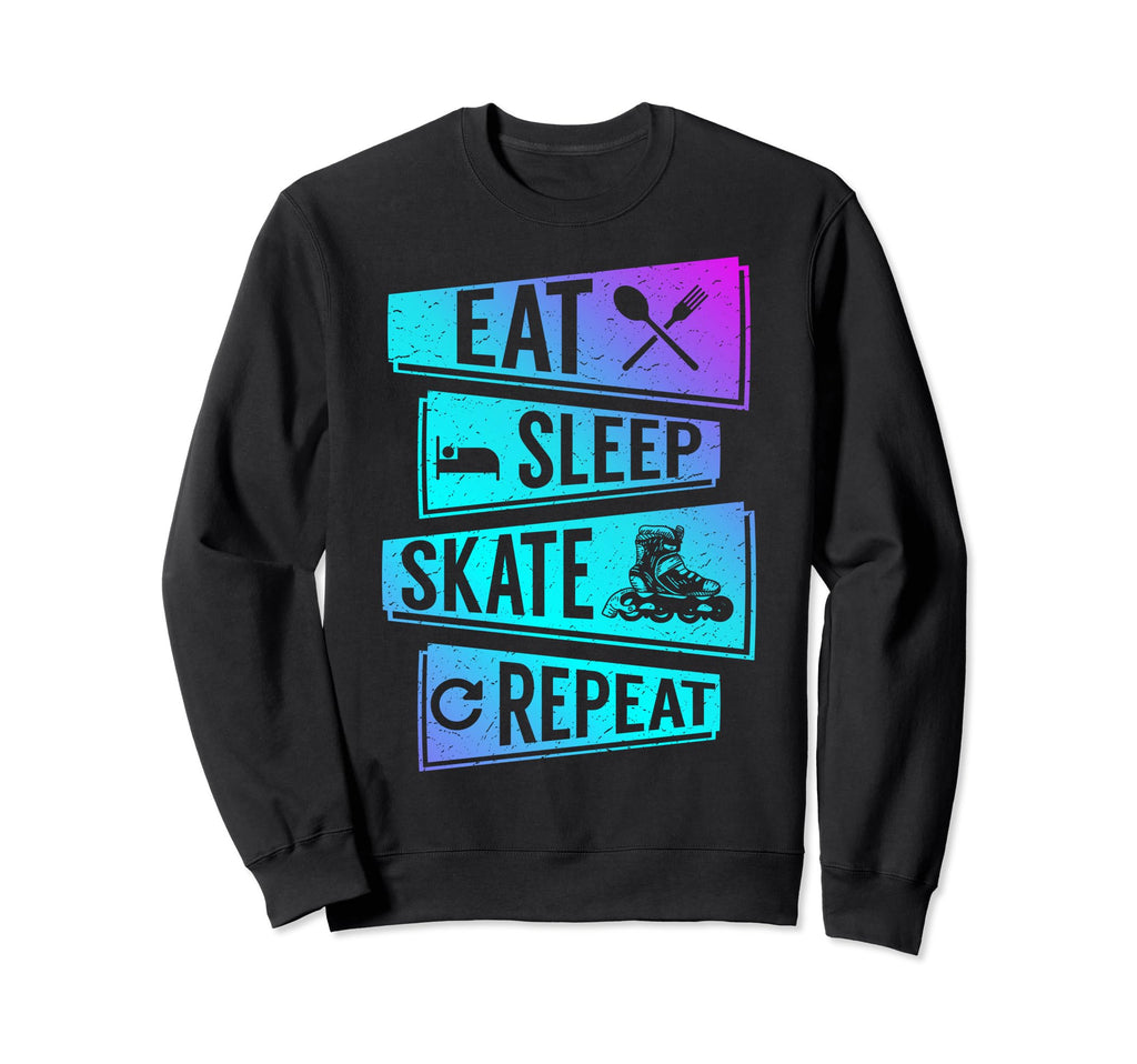 Roller Skating Funny Eat Sleep Sweatshirt - Streetwear Style Men Women - T-Shirt, Sweatshirt, Hoodie