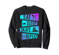 Roller Skating Funny Eat Sleep Sweatshirt - Streetwear Style Men Women - T-Shirt, Sweatshirt, Hoodie