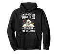 Anti Social Book Club Go Away Im Reading Hoodie - Graphic Print Unisex - T-Shirt, Sweatshirt, Hoodie
