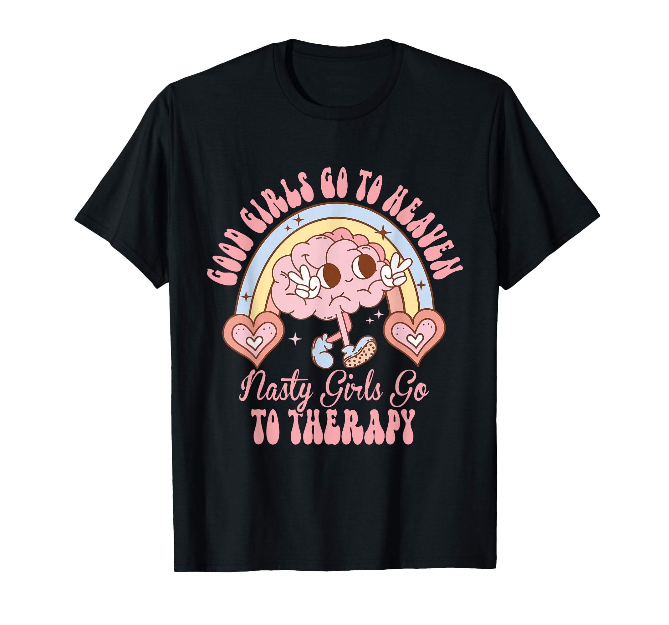 Good Go To Heaven Nasty Go To Therapy T-Shirt - Novelty Apparel Unisex - T-Shirt, Sweatshirt, Hoodie