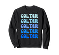 Colter Name Stack Sweatshirt - Minimalist Print Men Women - T-Shirt, Sweatshirt, Hoodie