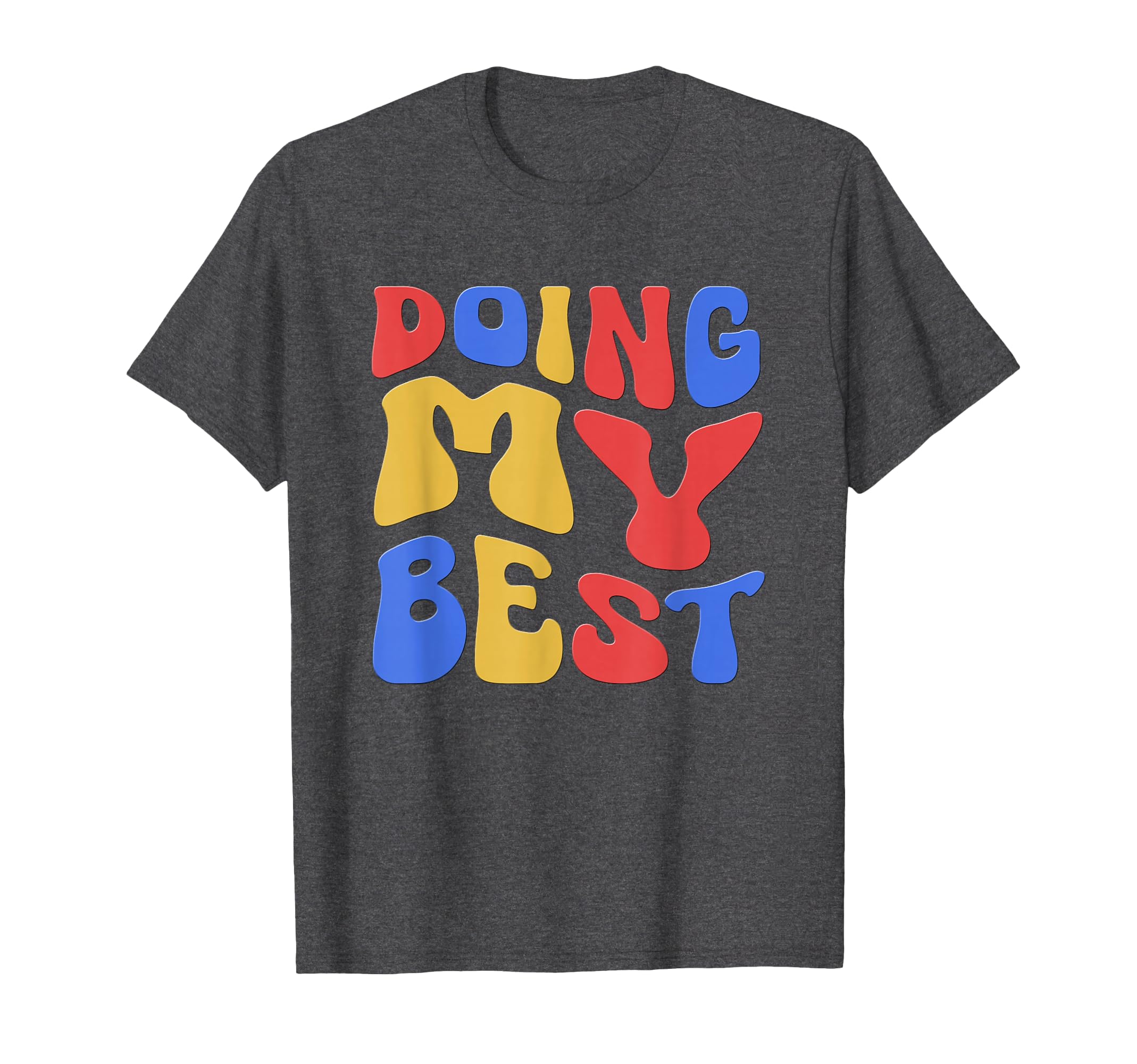 Doing My Best Self Care T-Shirt - Novelty Apparel for Adults - T-Shirt, Sweatshirt, Hoodie
